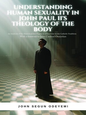 cover image of UNDERSTANDING HUMAN SEXUALITY IN JOHN PAUL II'S THEOLOGY OF THE BODY